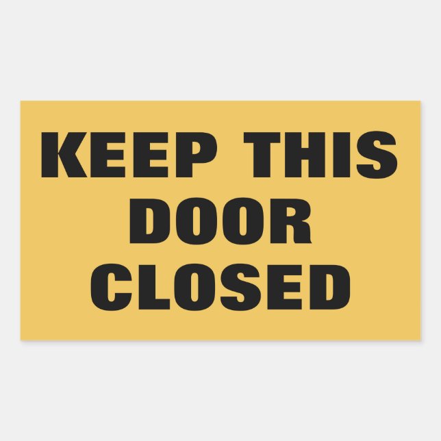 Keep This Door Closed sign Rectangular Sticker (Front)