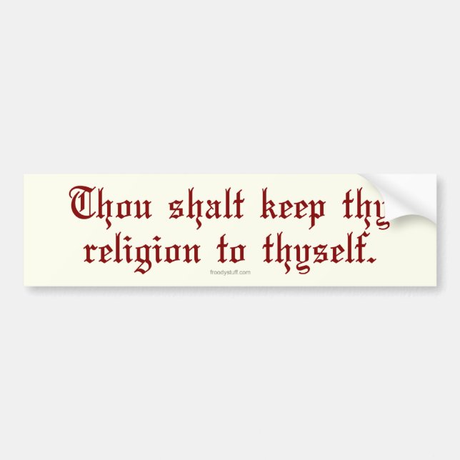 Keep Thy Religion Bumper Sticker (Front)