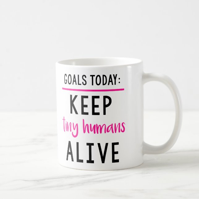 Keep Tiny Humans Alive Parenting Coffee Mug (Right)