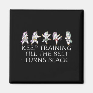 Keep Training Till The Belt Turns Black Martial Magnet
