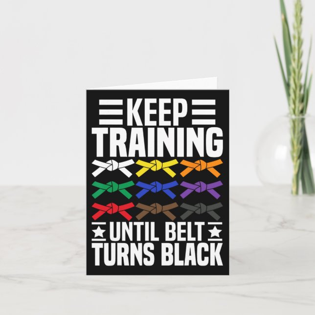 Keep Training Until Belt Turns Black Funny Karate  Card (Front)