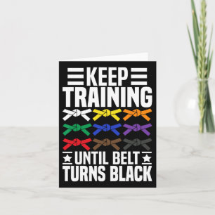 Keep Training Until Belt Turns Black Funny Karate Card