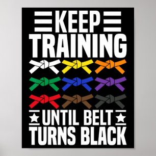 Keep Training Until Belt Turns Black Funny Karate Poster