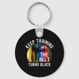 Keep Training Until Belt Turns Black Karate Key Ring