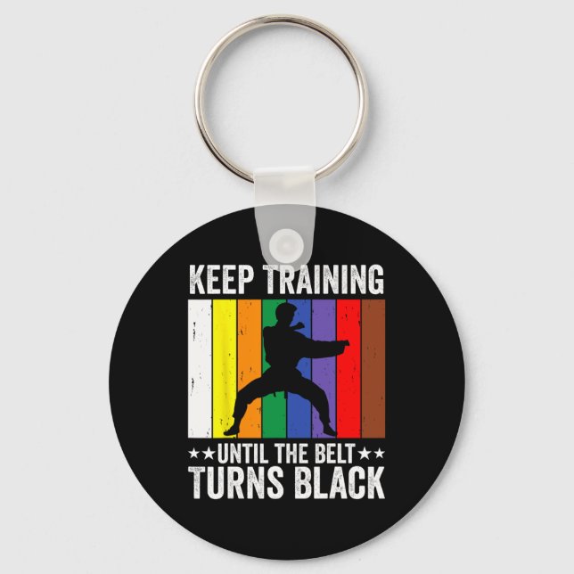 Keep Training Until Belt Turns Black Karate Taekwo Key Ring (Front)