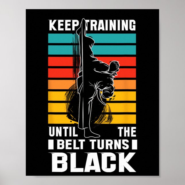 Keep Training Until The Bellt Turns Black  Poster (Front)
