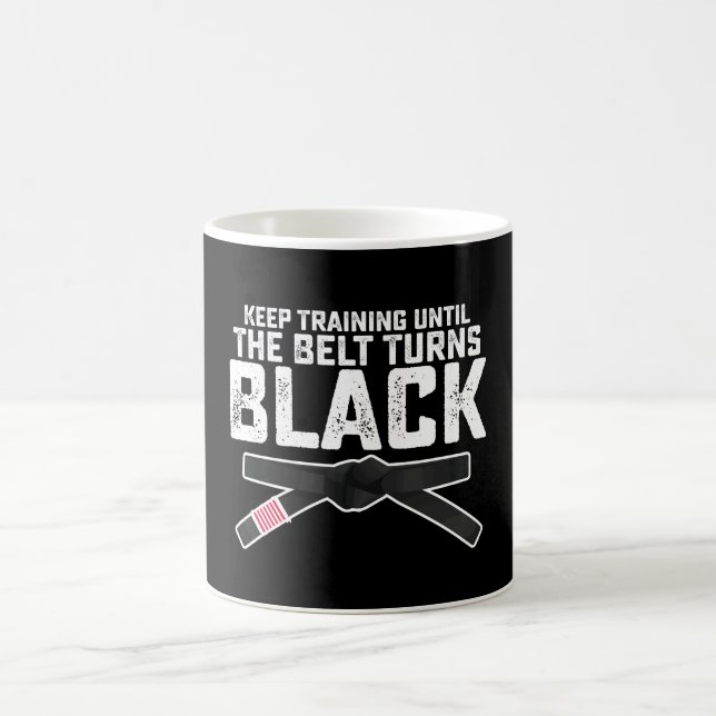 Keep Training Until The Belt Turns Black Coffee Mug (Center)