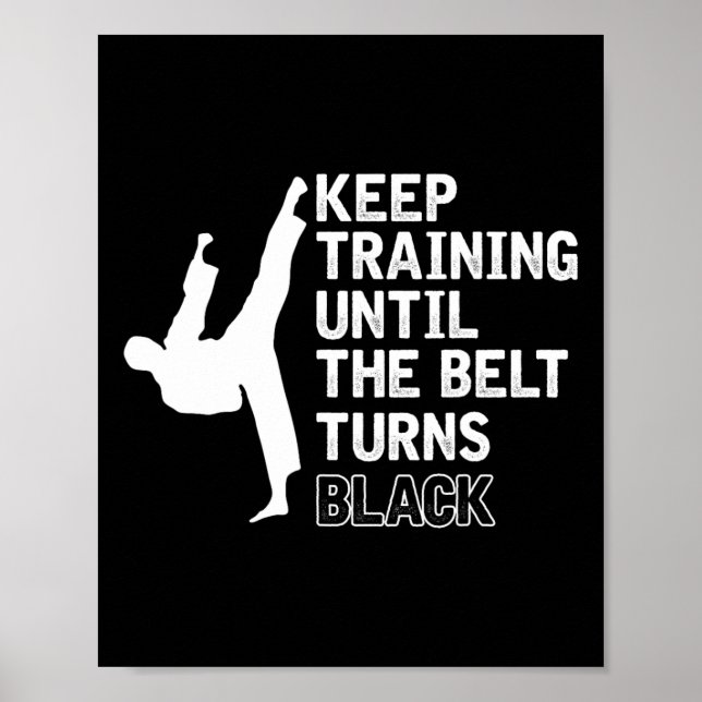 Keep Training Until The Belt Turns Black Funny Kar Poster (Front)