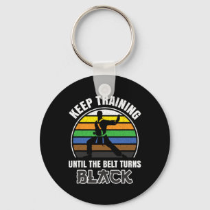 Keep Training Until The Belt Turns Black Funny Ret Key Ring