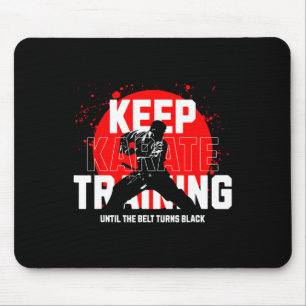 Keep Training Until The Belt Turns Black Karate 1  Mouse Pad