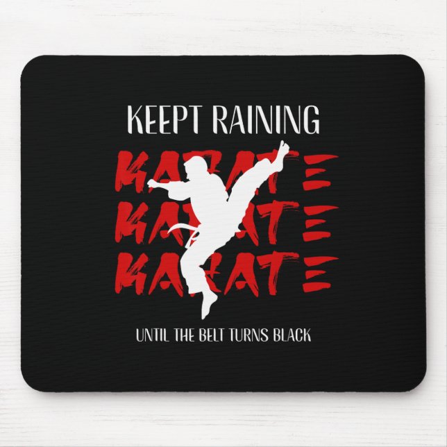 Keep Training Until The Belt Turns Black Karate 2  Mouse Pad (Front)