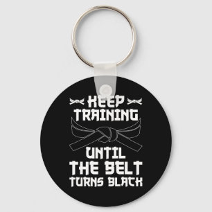 Keep Training Until The Belt Turns Black Karate 4 Key Ring