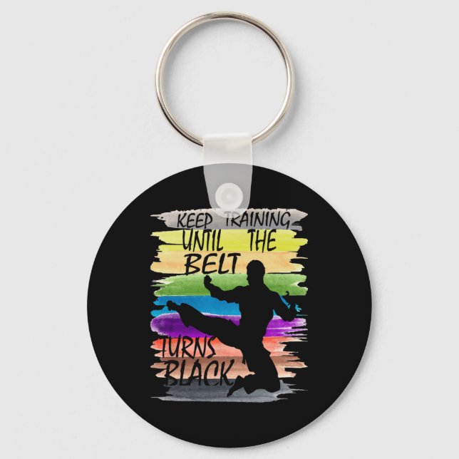 Keep Training Until The Belt Turns Black Karate Bo Key Ring (Front)
