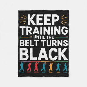 Keep Training Until The Belt Turns Black Karate De Fleece Blanket
