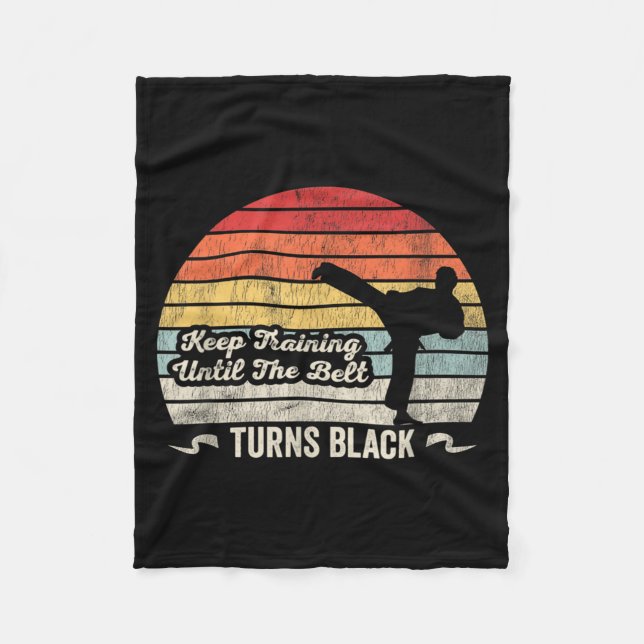 Keep Training Until The Belt Turns Black Karate Fleece Blanket (Front)