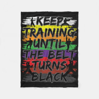 Keep Training Until The Belt Turns Black Karate Gi Fleece Blanket