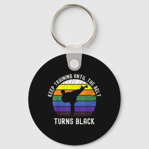 Keep Training Until The Belt Turns Black Karate Key Ring