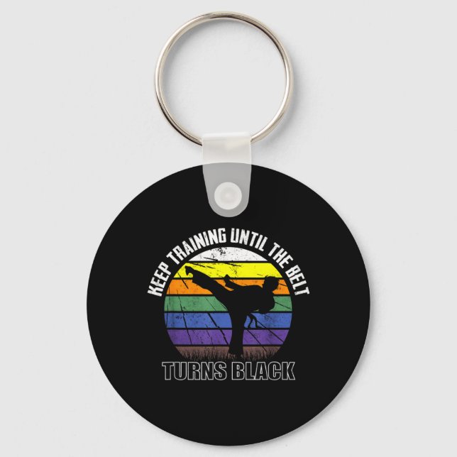 Keep training until the belt turns black Karate Key Ring (Front)