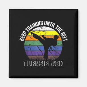 Keep training until the belt turns black Karate Magnet