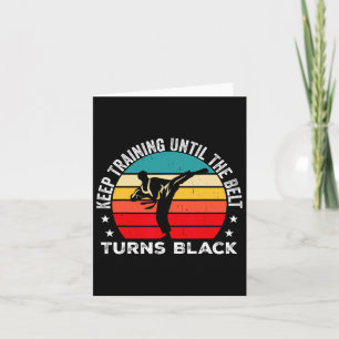 Keep Training Until The Belt Turns Black Retro Kar Card