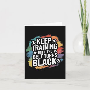 Keep Training Until The Belt Turns Black Retro Kar Card