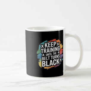 Keep Training Until The Belt Turns Black Retro Kar Coffee Mug