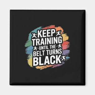 Keep Training Until The Belt Turns Black Retro Kar Magnet