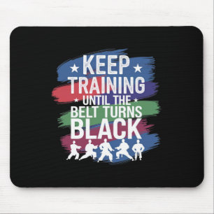Keep Training Until The Belt Turns Black Retro Kar Mouse Pad