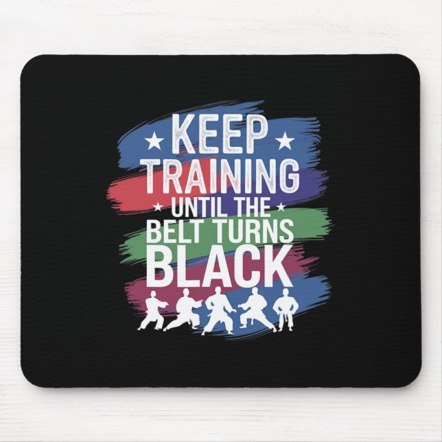 Keep Training Until The Belt Turns Black Retro Kar Mouse Pad (Front)