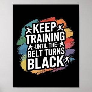 Keep Training Until The Belt Turns Black Retro Kar Poster