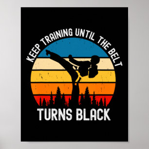 Keep Training Until The Belt Turns Black Retro Kar Poster