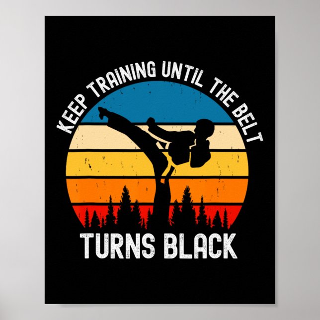Keep Training Until The Belt Turns Black Retro Kar Poster (Front)