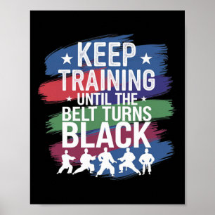 Keep Training Until The Belt Turns Black Retro Kar Poster