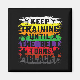 Keep Training Until The Belt Turns Black Retro Magnet