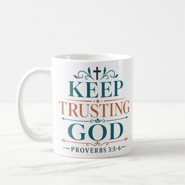 Keep Trusting God Morning Devotional Quote Coffee Mug (Left)