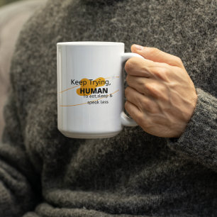 Keep Trying Human- Faith Coffee Mug