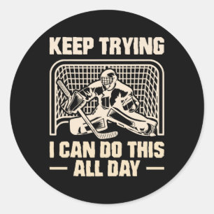 Keep Trying I Can Do This Goalie Youth Ice Hockey Classic Round Sticker