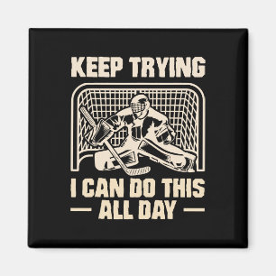 Keep Trying I Can Do This Goalie Youth Ice Hockey  Magnet