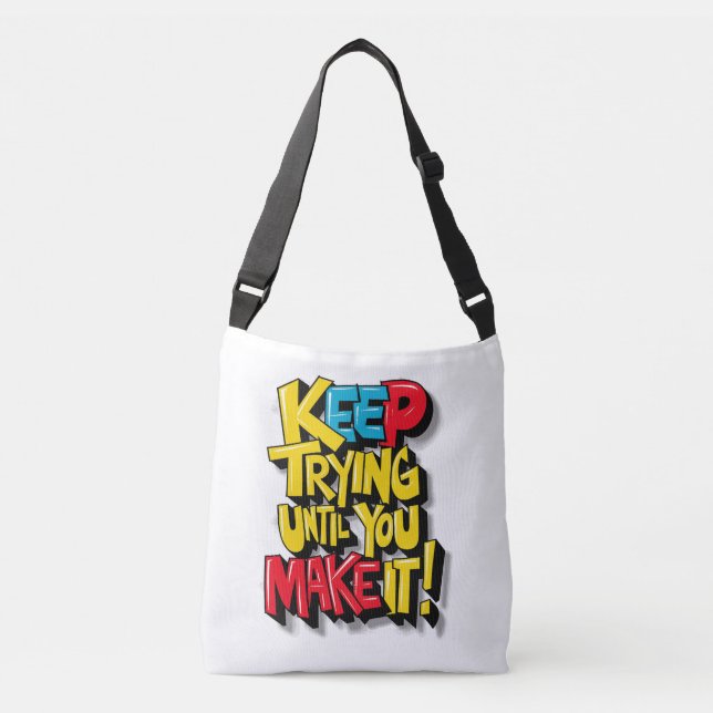 Keep Trying Until You Make It Crossbody Bag (Front)