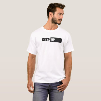 Keep Up – Motivational Typography Tshirt