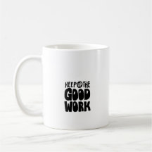 Keep up the good work