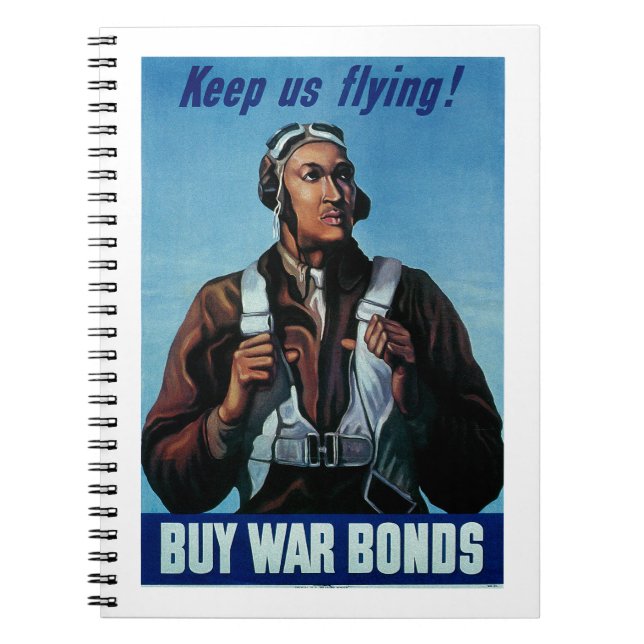 Keep Us Flying! ~ Tuskeegee Airman Notebook (Front)