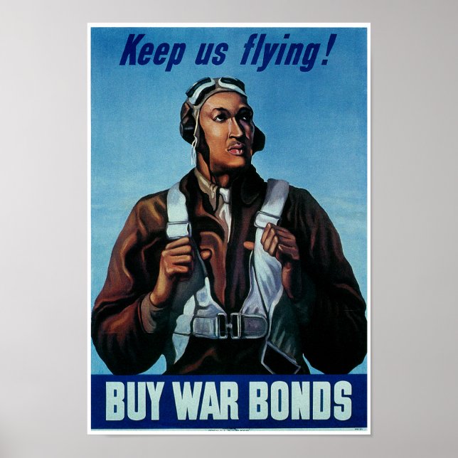 Keep Us Flying! ~ Tuskeegee Airman Poster (Front)