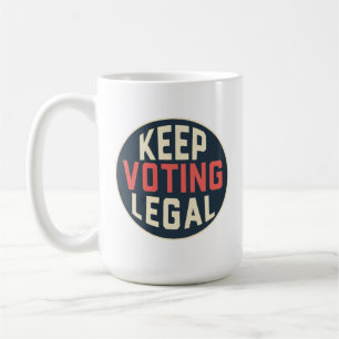 Keep Voting Legal Democracy 2028 Poltical Coffee Mug