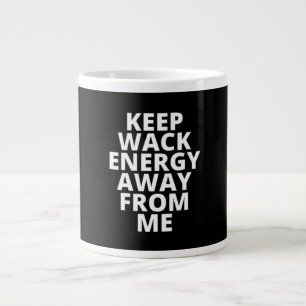 Keep Wack Energy Away From Me Large Coffee Mug