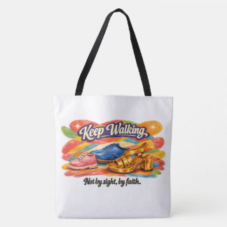 KEEP WALKING – NOT BY SIGHT BY FAITH TOTE BAG