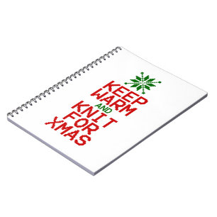 Keep Warm and Knit for Xmas Notebook