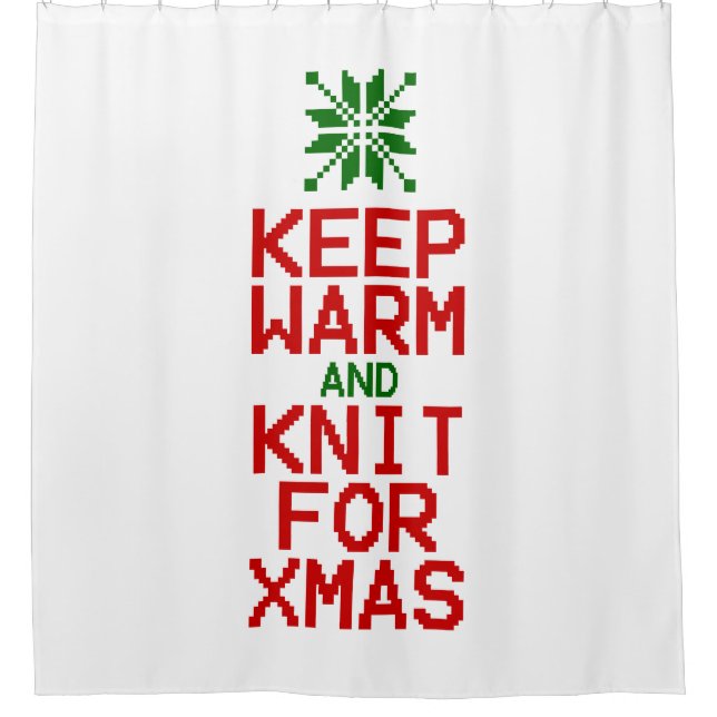 Keep Warm and Knit for Xmas Shower Curtain (Front)