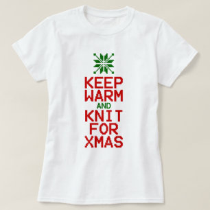 Keep Warm and Knit for Xmas T-Shirt