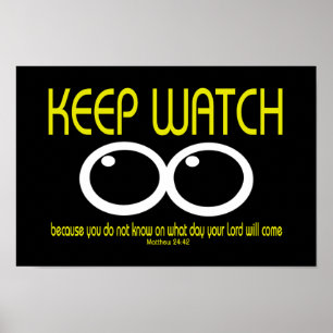 KEEP WATCH - Matthew 24:42 Poster